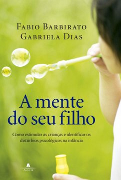 A mente do seu filho (eBook, ePUB) - Barbirato, Fabio; Dias, Gabriela