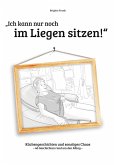 Ich kann nur noch im Liegen sitzen (eBook, ePUB) Ich kann nur noch im Liegen sitzen (eBook, ePUB)