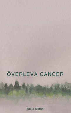 Överleva cancer (eBook, ePUB) - Börlin, Anita