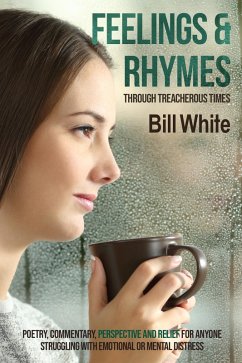 Feelings & Rhymes Through Treacherous Times (eBook, ePUB) - White, Bill