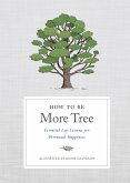 How to Be More Tree (eBook, ePUB)