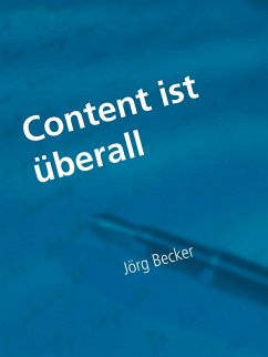 Content ist überall - Fachroman (eBook, ePUB) - Becker, Jörg