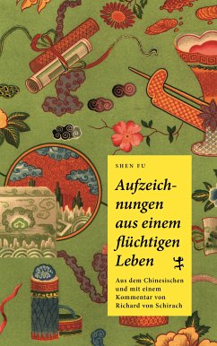 Aufzeichnungen aus einem flüchtigen Leben (eBook, ePUB) - Shen 沈復, Fu