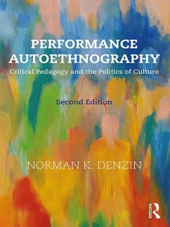 Performance Autoethnography (eBook, ePUB) - Denzin, Norman K.