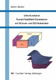 &quote;Ultra-Kurzkanal Tunnel-Feldeffekt-Transistoren auf Silizium- und SOI-Substraten (eBook, PDF)