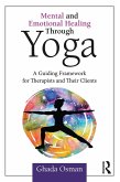 Mental and Emotional Healing Through Yoga (eBook, ePUB)