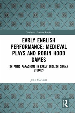 Early English Performance: Medieval Plays and Robin Hood Games (eBook, PDF) - Marshall, John