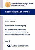 "Internationale Streitbeilegung bei Domain-Namens-Streitigkeiten als Element der Institutionalisierung der internationalen Wirtschaftsordnung" (eBook, PDF)