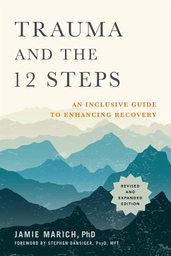 Trauma and the 12 Steps, Revised and Expanded (eBook, ePUB) - Marich, Jamie