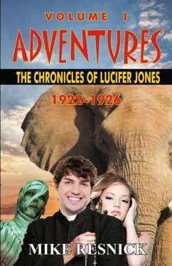 Adventures: The Chronicles of Lucifer Jones, Volume I, 1922-1926 (eBook, ePUB)