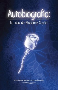 Autobiografía: La Vida de Madame Guyón (SERIE GUYON, #1) (eBook, ePUB) Cover Autobiografía: La Vida de Madame Guyón (SERIE GUYON, #1) (eBook, ePUB)