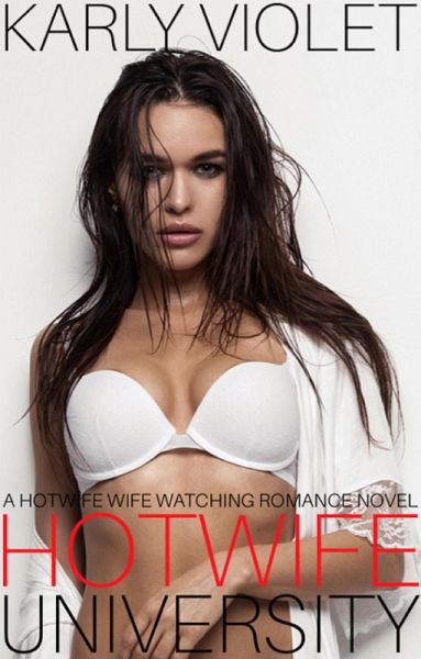 Hotwife University - A Hotwife Wife Watching Romance Novel (eBook, ePUB)
