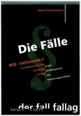 Die Fälle. BGB - Sachenrecht II. Immobiliarsachenrecht / Grundlagen Die Fälle. BGB - Sachenrecht II. Immobiliarsachenrecht / Grundlagen