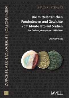 Die mittelalterlichen Fundmünzen und Gewichte vom Monte Iato auf Sizilien - Weiss, Christian