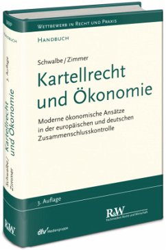 Kartellrecht und Ökonomie - Schwalbe, Ulrich;Zimmer, Daniel