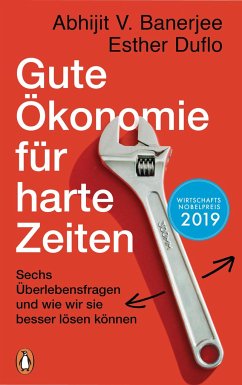 Gute Ökonomie für harte Zeiten - Banerjee, Abhijit V.;Duflo, Esther