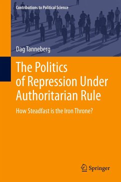 The Politics of Repression Under Authoritarian Rule - Tanneberg, Dag