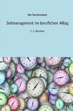 Zeitmanagement im beruflichen Alltag - Brüchert, C. C.