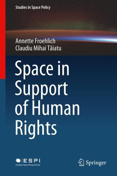 Space in Support of Human Rights - Froehlich, Annette;Taiatu, Claudiu Mihai