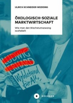 Ökologisch-soziale Marktwirtschaft - Schneider-Wedding, Ulrich