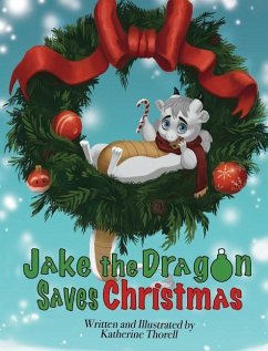 Jake the Dragon Saves Christmas - Thorell, Katherine