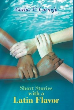 Short Stories with a Latin Flavor - Cornejo, Carlos