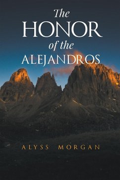 The Honor of the Alejandros - Morgan, Alyss