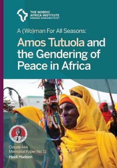 A (Wo)man for all seasons: Amos Tutuola and the Gendering of Peace in Africa - Hudson, Heidi