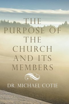 The Purpose of the Church and Its Members - Cotie, Michael