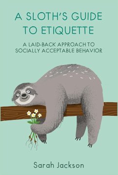 A Sloth's Guide to Etiquette - Jackson, Sarah