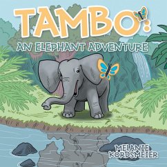 Tambo: An Elephant Adventure - Kordsmeier, Melanie