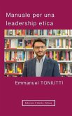 Manuale per una leadership etica: Un'altra visione per il mondo degli affari