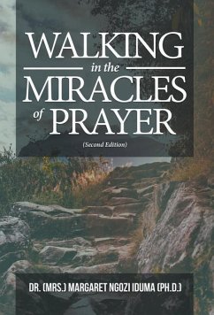 Walking in the Miracles of Prayer (Second Edition) - Ngozi Iduma Ph. D., Margaret