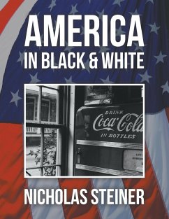 America in Black and White - Steiner, Nicholas