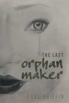 The Last Orphan Maker - Griffin, Earl