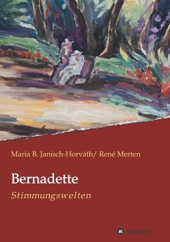 Bernadette - Stimmungswelten - Janisch-Horváth, Maria B.;Merten, René