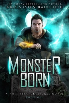 Monster Born (Northern Creatures, #1) (eBook, ePUB) - Radcliffe, Kris Austen