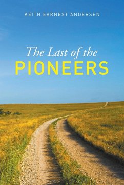 The Last of the Pioneer - Andersen, Keith Earnest