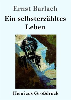 Ein selbsterzähltes Leben (Großdruck) - Barlach, Ernst