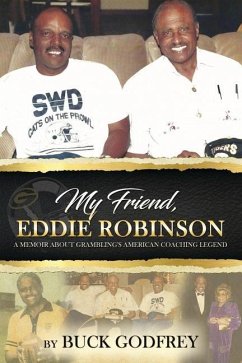 My Friend Eddie Robinson: A Memoir About Grambling's American Coaching Legend - Godfrey, Buck