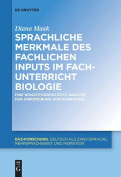 Sprachliche Merkmale des fachlichen Inputs im Fachunterricht Biologie - Maak, Diana