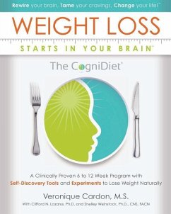 Weight Loss Starts In Your Brain: A Clinically Proven 6 to 12 Week Program with Self-Discovery Tools and Experiments to Lose Weight Naturally. - Cardon, Veronique M.