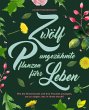 12 ungezähmte Pflanzen fürs Leben... - Bild 1