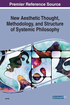 New Aesthetic Thought, Methodology, and Structure of Systemic Philosophy - Wu, Jie