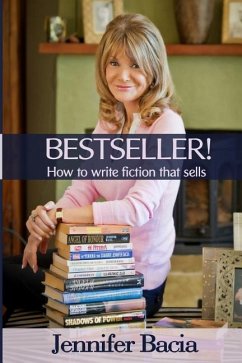 BESTSELLER! How to Write Fiction that Sells - Bacia, Jennifer