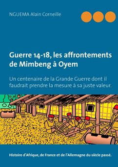 Guerre 14-18, les affrontements de Mimbeng à Oyem - Nguéma, Alain Corneille