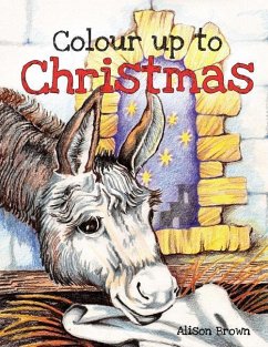 Colour up to Christmas - Brown, Alison J.