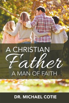 A Christian Father, A Man of Faith - Cotie, Michael