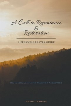 A Call to Repentance & Restoration - Rossmann, Michael L.