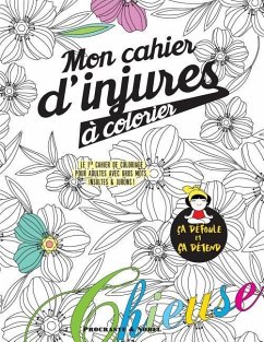 Mon cahier d'injures à colorier: Le premier cahier de coloriage pour adultes avec gros mots, insultes & jurons - Procrastineur